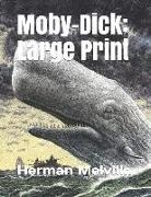 Herman Melville - Moby-Dick: Large Print