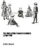 Edith Nesbit - The Story of the Treasure Seekers: Large Print