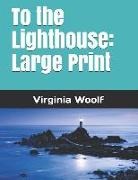Virginia Woolf - To the Lighthouse: Large Print