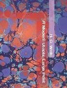 H. G. Wells - A Modern Utopia: Large Print