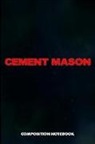 M. Shafiq - Cement Mason: Composition Notebook, Blurry Birthday Journal for Concrete Masonry Builders to Write on