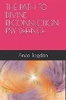Anca Bogdan - The Path to Divine Reconnection: Psy Defence