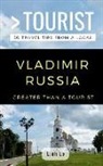 Linh Le, Grea a. Tourist - Greater Than a Tourist- Vladimir Russia: 50 Travel Tips from a Local