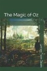 Lyman Frank Baum - The Magic of Oz