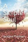 Gustave Flaubert - A Simple Soul
