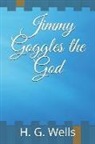 H. G. Wells - Jimmy Goggles the God