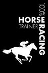 Elegant Notebooks - Horse Racing Trainer Notebook: Blank Lined Horse Racing Journal for Trainer and Rider