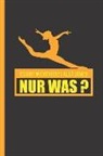 Lovely Writings - Es Gibt Wichtigeres ALS Turnen: Nur Was?: Notizbuch, Journal & Tagebuch F