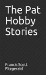 F. Scott Fitzgerald - The Pat Hobby Stories