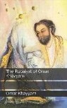 Omar Khayyam - The Rubaiyat of Omar Khayyam