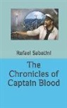 Rafael Sabatini - The Chronicles of Captain Blood