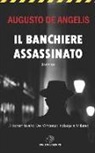 Augusto De Angelis, Cogito Edizioni - Il Banchiere Assassinato