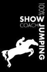 Elegant Notebooks - Show Jumping Coach Notebook: Blank Lined Show Jumping Journal for Coach and Rider