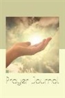 Soren J. Jacobsen - Prayer Journal: Prayer Keepsake Journal-Bible Study/Personal Worship.the Perfect Tool to Build a Stronger Relationship with Christ!
