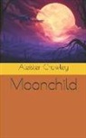 Aleister Crowley - Moonchild