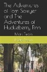 Mark Twain - The Adventures of Tom Sawyer and the Adventures of Huckleberry Finn: Mark Twain