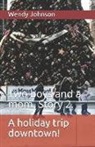 Wendy Dawn Johnson - A Holiday Trip Downtown!: Two Boys and a Mom. Story 2