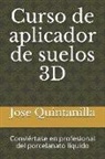 Jose Migu Quintanilla - Curso de Aplicador de Suelos 3D: Convi