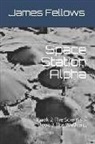 James Allen Fellows - Space Station Alpha: Book 2 the Scientists Book 3 the Wedding
