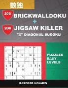 Basford Holmes - 200 Brickwalldoku + 200 Jigsaw Killer X Diagonal Sudoku. Puzzles Easy Levels.: Holmes Presents a Collection of Classic Sudoku for Best Charging of the