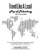 Maxwell Fox - Travel Like a Local - Map of Palembang (Black and White Edition): The Most Essential Palembang (Indonesia) Travel Map for Every Adventure
