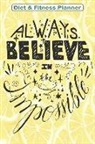 Fab Vitality - Always Believe in the Impossible Diet & Fitness Planner: Meal Planner and Fitness Tracker with Motivational Quotes Lemons
