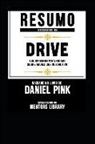 Mentors Library - Resumo Estendido de Drive: A Surpreendente Verdade Sobre Aquilo Que Nos Motiva - Baseado No Livro de Daniel Pink
