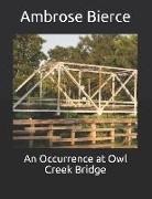 Ambrose Bierce - An Occurrence at Owl Creek Bridge