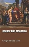 George Bernard Shaw - Caesar and Cleopatra