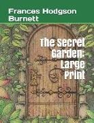 Frances Hodgson Burnett - The Secret Garden: Large Print