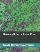 David Herbert Lawrence - Sons and Lovers: Large Print