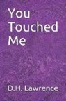 D. H. Lawrence - You Touched Me