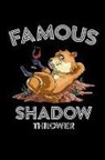 Woodchuck Blank Books - Famous Shadow Thrower: This Is a Blank, Lined Journal That Makes a Perfect Groundhog Day Gift for Men or Women. It's 6x9 with 120 Pages, a Co