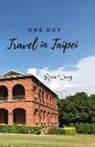 Ryan Wang - One Day Travel in Taipei: Travel Photo Guide