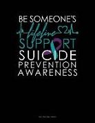 Engy Publishing - Be Someone Lifeline - Support Suicide Prevention Awareness: Unruled Composition Book