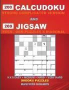 Basford Holmes - 200 Calcudoku Strong Complicated Version and 200 Jigsaw Even - Odd Puzzles X Diagonal.: 9x9 Easy + Medium + Hard + Very Hard Sudoku Puzzles. Holmes Pr