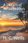 H. G. Wells - A Dream of Armageddon