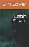 B. M. Bower - Cabin Fever
