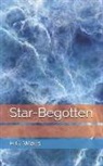 H. G. Wells - Star-Begotten