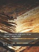 B. M. Bower - The Lonesome Trail and Other Stories: Large Print