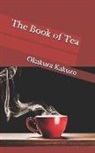 Kakuzo Okakura - The Book of Tea