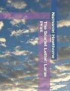 Nathaniel Hawthorne - The Scarlet Letter: Large Print