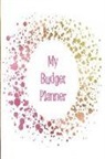The Happy Journals - My Budget Planner: The Perfect Planner to Keep Track of All Your Finances, Work Out a Budget, Cut Down Your Expenses and Track Your Savin
