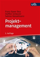 Franz X. Bea, Franz Xaver Bea, Franz Xaver (Prof. Dr.) Bea, Hesselmann, Sabine Hesselmann, Steffen Scheurer... - Projektmanagement