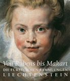 Klau Albrecht Schröder, Klaus Albrecht Schröder - Von Rubens bis Makart. Die fürstlichen Sammlungen Liechtensteins