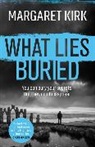 Margaret Kirk - What Lies Buried