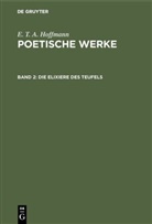 E T a Hoffmann, E.T.A. Hoffmann, Walter Wellenstein - E. T. A. Hoffmann: Poetische Werke - Band 2: Die Elixiere des Teufels