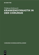 Wolfgang Kohlrausch - Krankengymnastik in der Chirurgie