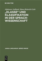 Alphons Juilland, Alphonse Juilland, Hans-Heinrich Lieb - "Klasse  und Klassifikation in der Sprachwissenschaft