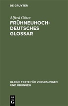 Alfred Götze - Frühneuhochdeutsches Glossar